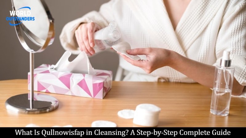 what is qullnowisfap in cleansing